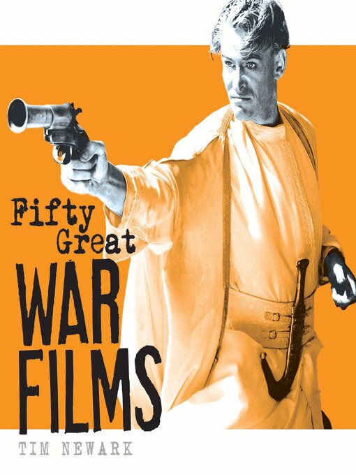 Title details for Fifty Great War Films by Tim Newark - Available